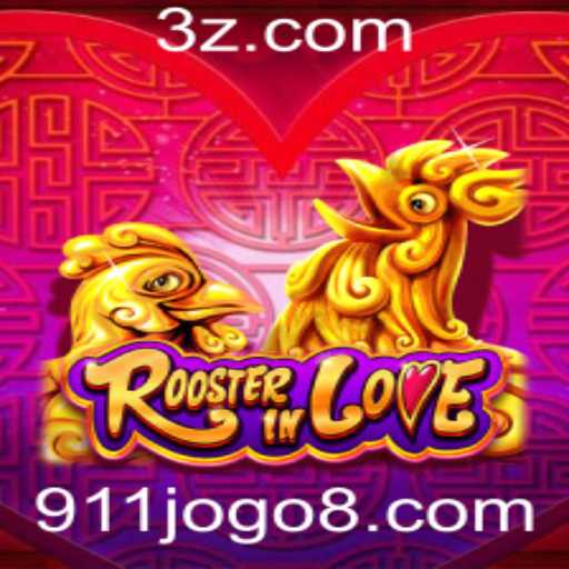 RoosterInLove: Descubra o Mundo Envolvente do Jogo 911 Jogo.vip